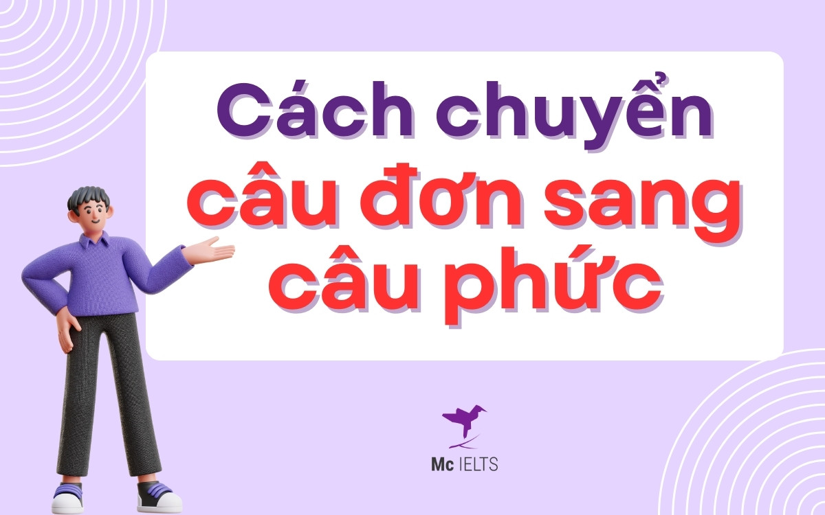 Cách chuyển Câu đơn sang câu phức vận dụng vào bài tập