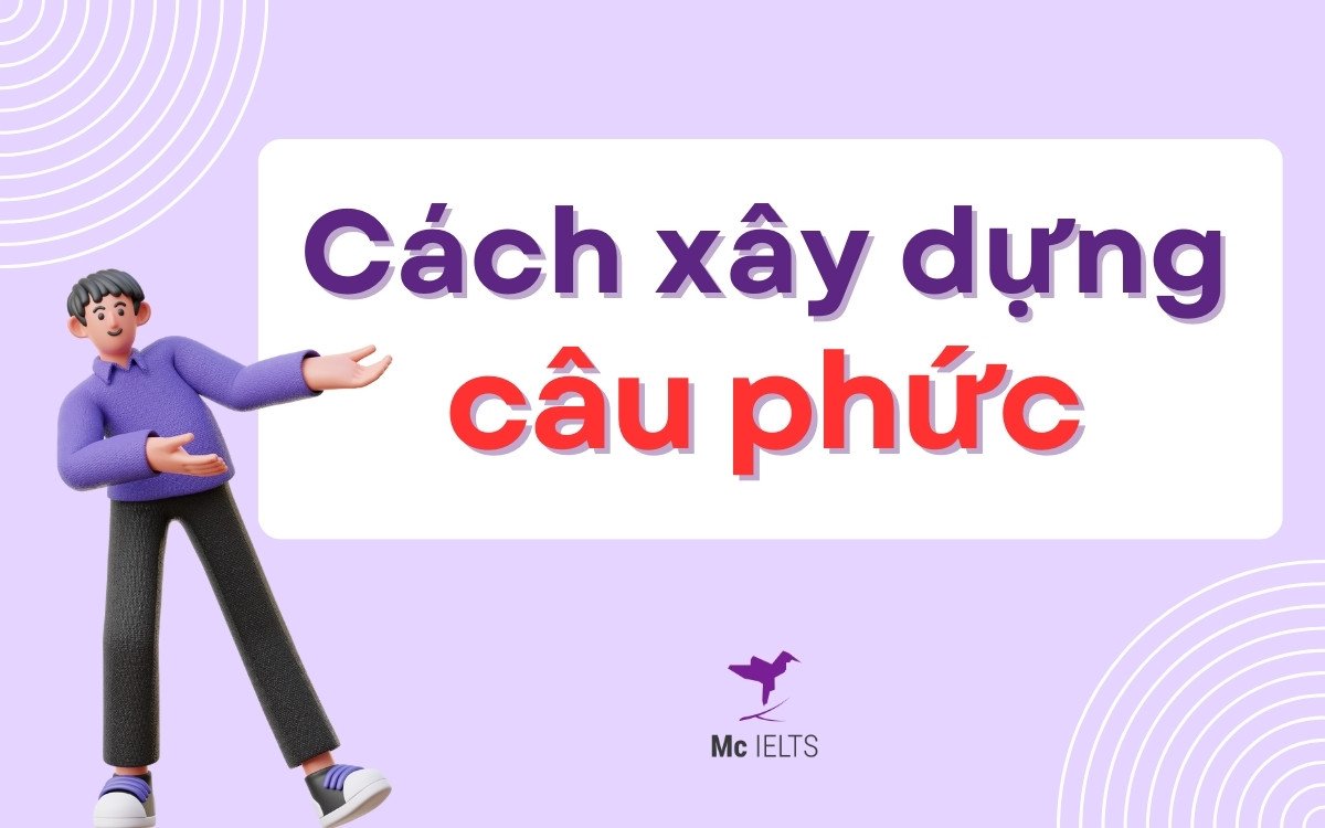 Cách xây dựng câu phức trong bài tập tiếng Anh là gì?