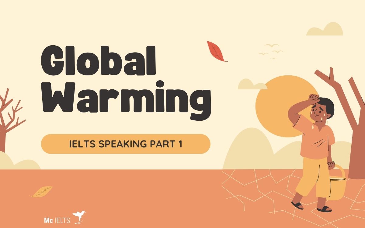 Bài mẫu Speaking Topic Global warming Part 2